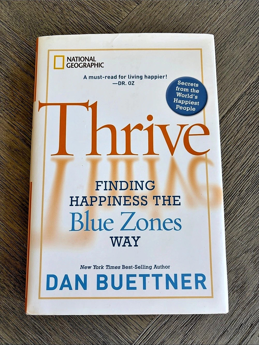 Dan Buettner - Thrive: Finding Happiness the Blue Zones Way - Hardcover Book